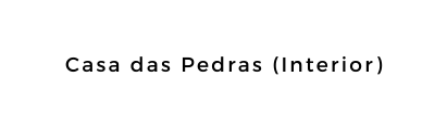 Casa das Pedras Interior