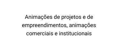 Animações de projetos e de empreendimentos animações comerciais e institucionais