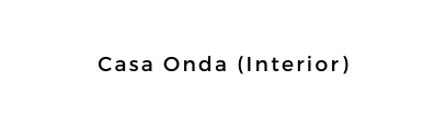 Casa Onda Interior